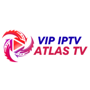 VIP IPTV Atlas L'Expérience IPTV VIP Chaînes Mondiales, Qualité Premium